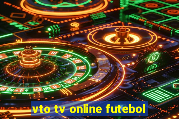 vto tv online futebol